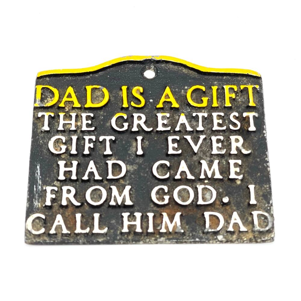 Dad is A Gift The Greatest Gift I Ever Has Came From God I Call Him Dad Sign